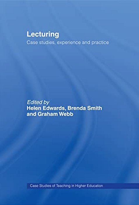 Lecturing: Case Studies, Experience And Practice-..