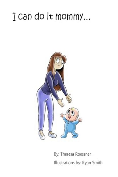 I Can Do It Mommy... -..