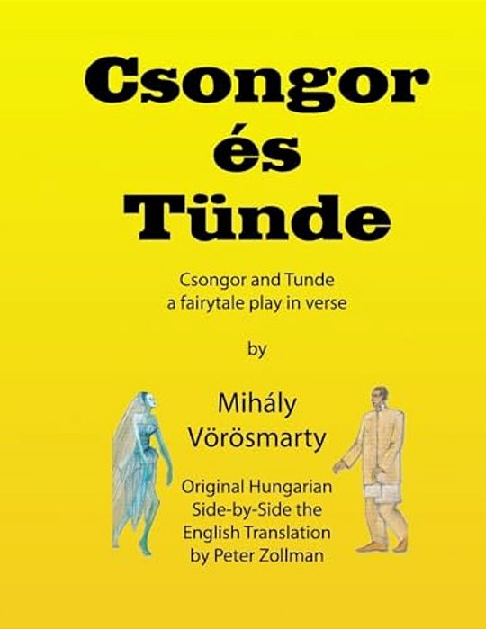Csongor ES Tunde (Csongor And Tunde): The Quest: A Fairytale Play In Verse-..