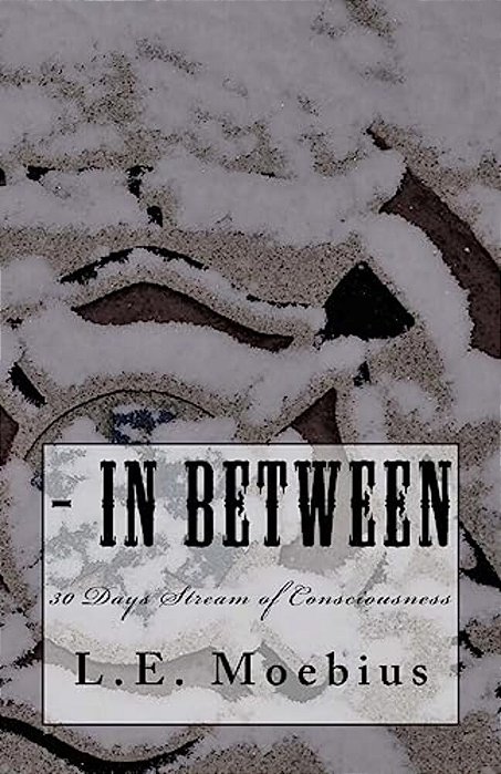 - In Between: 30 Days Stream Of Consciousness-..