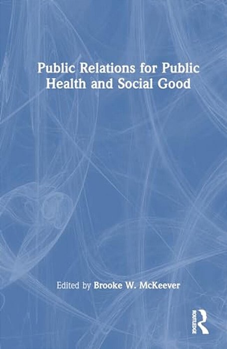 Public Relations For Public Health And Social Good-..