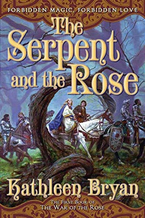The Serpent And The Rose: The First Book In The War Of The Rose-..