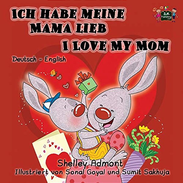 Ich Habe Meine Mama Lieb I Love My Mom: German English Bilingual Edition-..