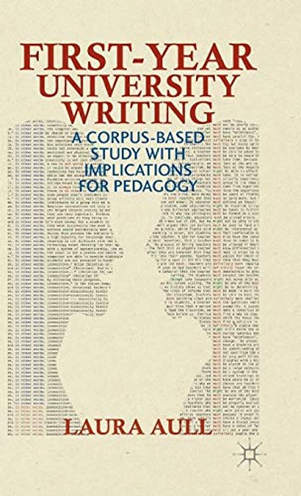 First-Year University Writing: A Corpus-Based Study With Implications For Pedagogy-..