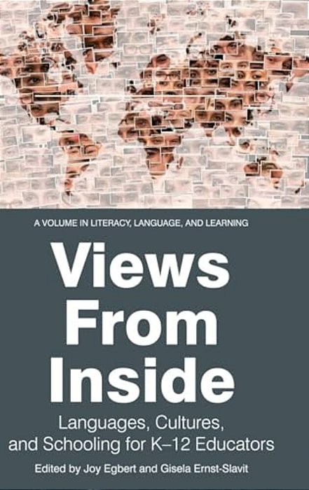 Views From Inside: Languages, Cultures, And Schooling For K-12 Educators-..