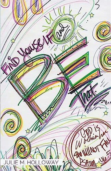 Find Yourself And Be That-..