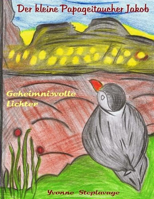 Der Kleine Papageitaucher Jakob: Geheimnisvolle Lichter-..