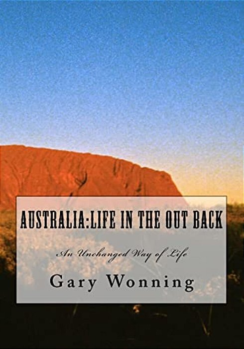 Australia: Life In The Out Back: An Unchanged Way Of Life-..