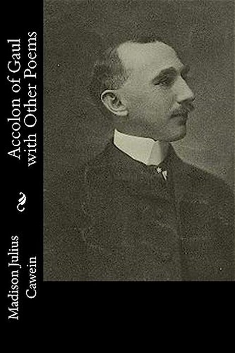 Accolon Of Gaul With Other Poems-..