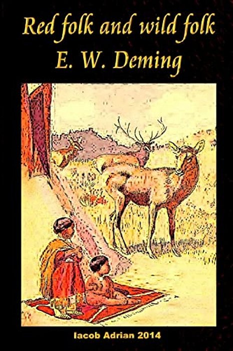 Red Folk And Wild Folk E. W. Deming-..