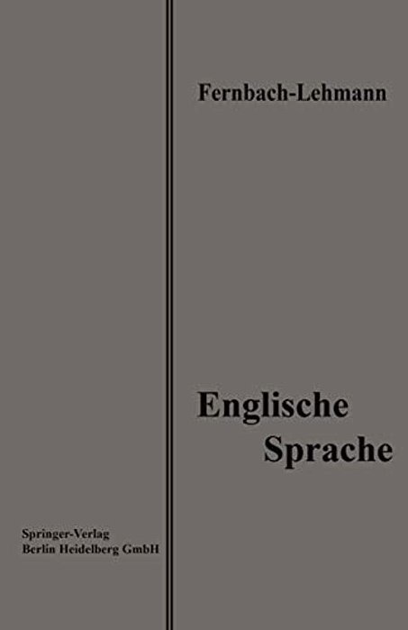 Lehrbuch Der Englischen Sprache: Eine Anleitung Zur Korrespondenz Und Konversation Zum Gebrauch In Handels- Und Kaufmännischen Fortbildungsschulen Sow-..
