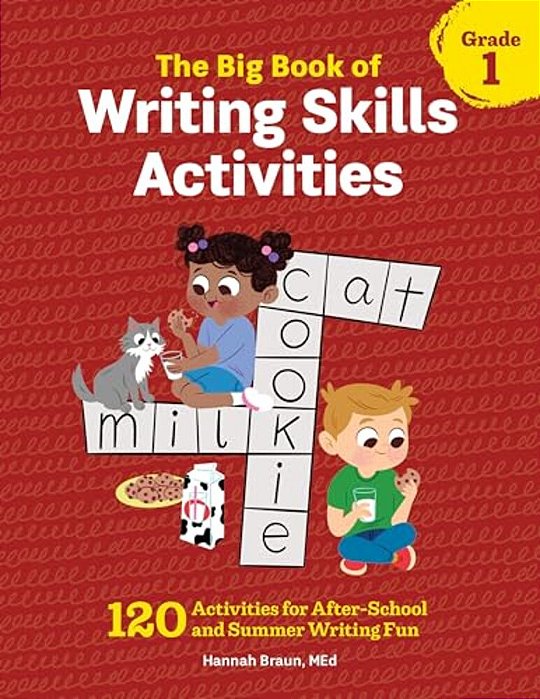 The Big Book Of Writing Skills Activities, Grade 1: 120 Activities For After-School And Summer Writing Fun-..