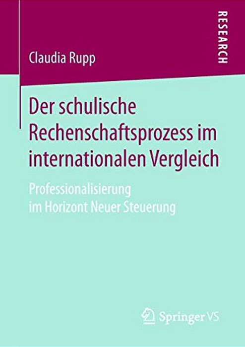 Der Schulische Rechenschaftsprozess Im Internationalen Vergleich: Professionalisierung Im Horizont Neuer Steuerung-..