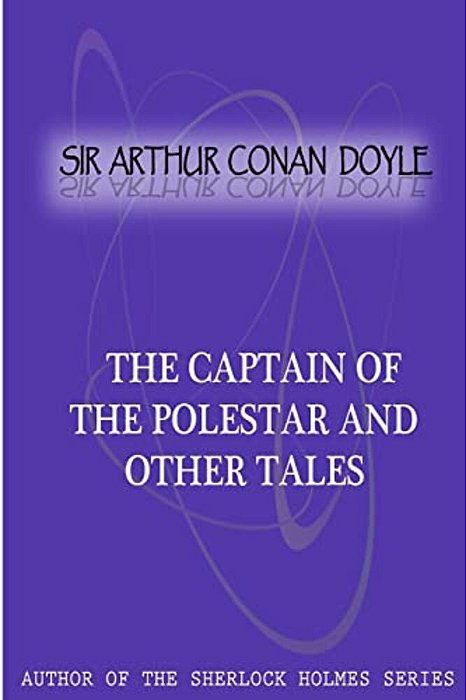 The Captain Of The Polestar And Other Tales-..