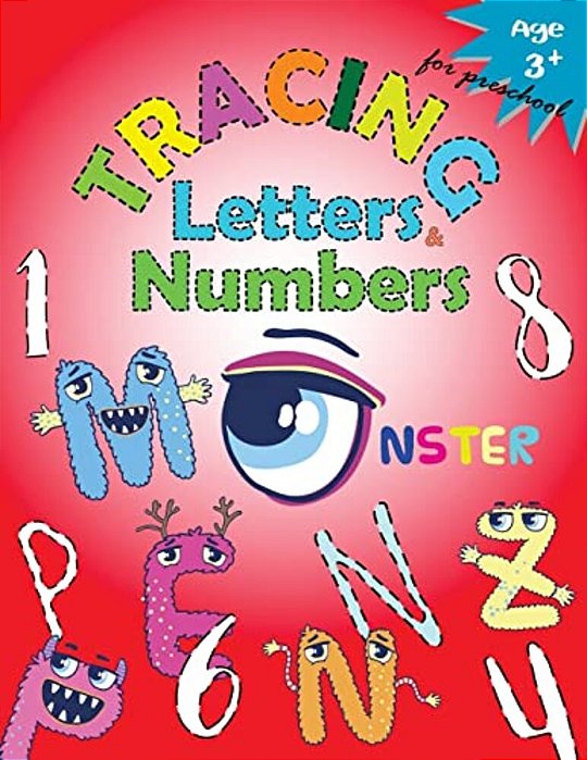 Tracing Letters And Numbers For Preschool(monster): Kindergarten Tracing Workbook-..