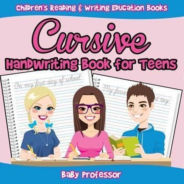 Cursive Handwriting Book For Teens: Children's Reading & Writing Education Books-..
