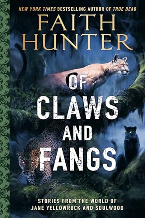 Of Claws And Fangs: Stories From The World Of Jane Yellowrock And Soulwood-..