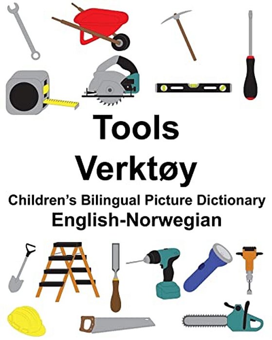 English-Norwegian Tools/Verktøy Children's Bilingual Picture Dictionary-..