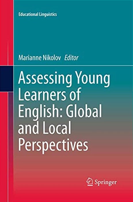 Assessing Young Learners Of English: Global And Local Perspectives-..