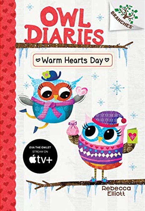 Warm Hearts Day: A Branches Book (Owl Diaries #5): Volume 5-..