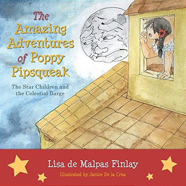 The Amazing Adventures Of Poppy Pipsqueak: The Star Children And The Celestial Barge-..