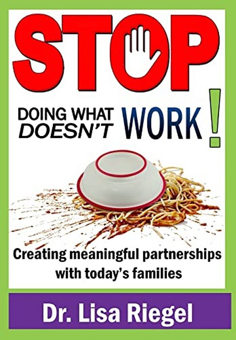 Stop Doing What Doesn't Work: Creating Meaningful Partnerships With Today's Families-..