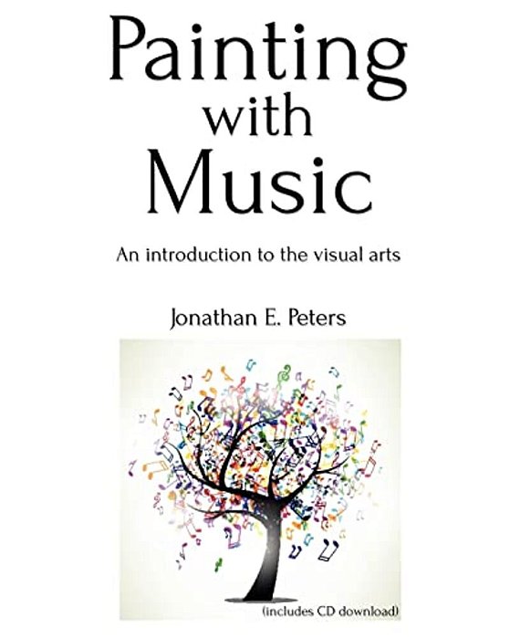 Painting With Music: An Introduction To The Visual Arts-..