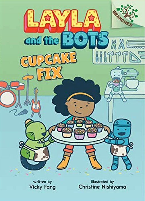 Cupcake Fix: A Branches Book (Layla And The Bots #3): Volume 3-..