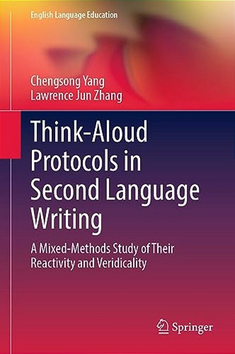 Think-Aloud Protocols In Second Language Writing: A Mixed-Methods Study Of Their Reactivity And Veridicality-..