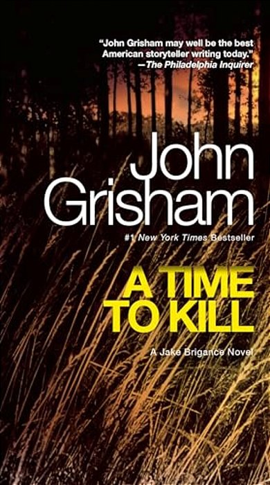 A Time To Kill: A Jake Brigance Novel-..