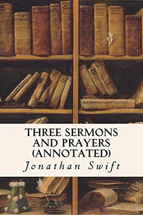 Three Sermons And Prayers (Annotated)-..