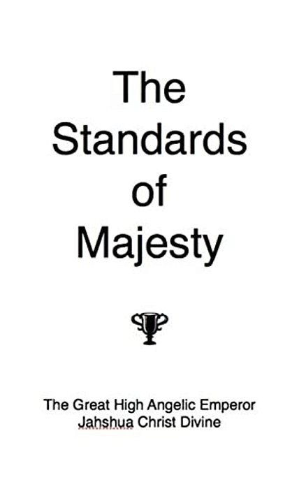 The Standards Of Majesty: A Masterpiece-..