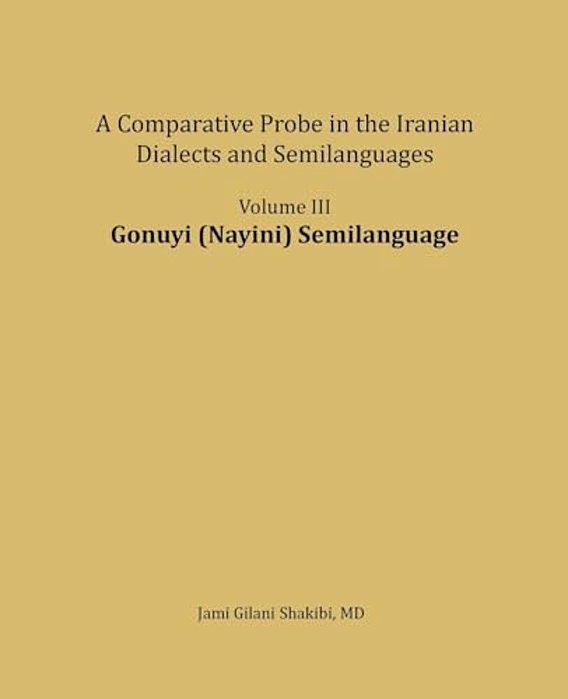 Gonuyi (Nayini) Semilanguage: A Comparative Probe In The Iranian Dialects And Semi-Languages-..