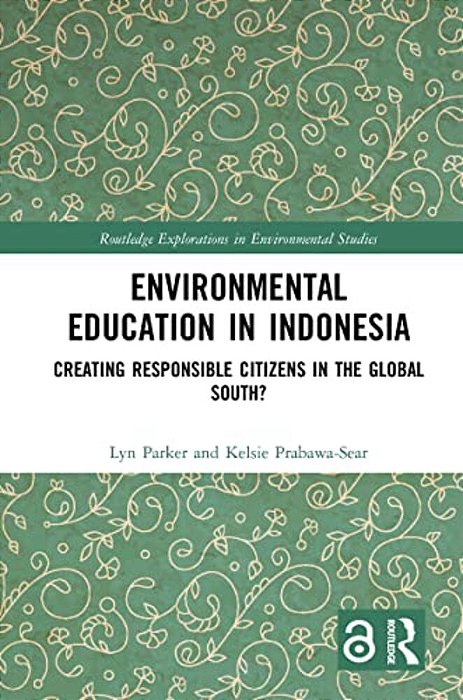 Environmental Education In Indonesia: Creating Responsible Citizens In The Global South?-..