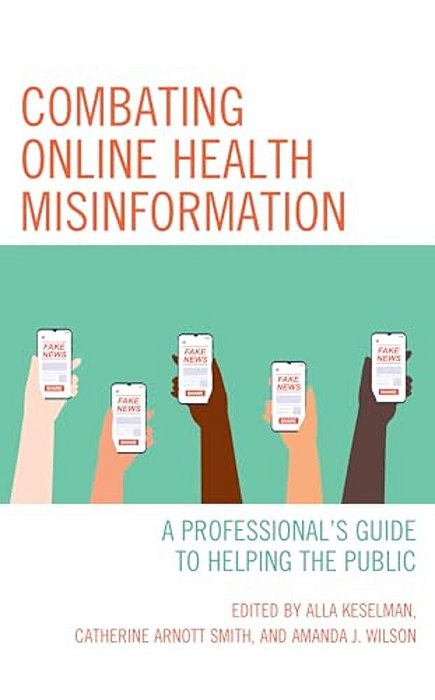 Combating Online Health Misinformation: A Professional's Guide To Helping The Public-..