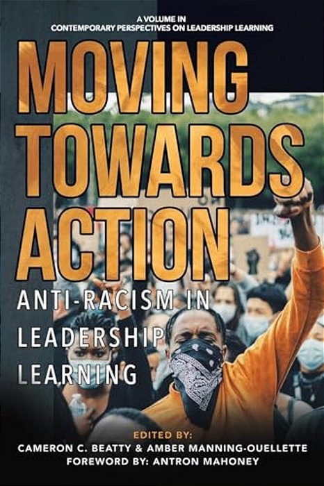 Moving Towards Action: Anti-Racism In Leadership Learning-..