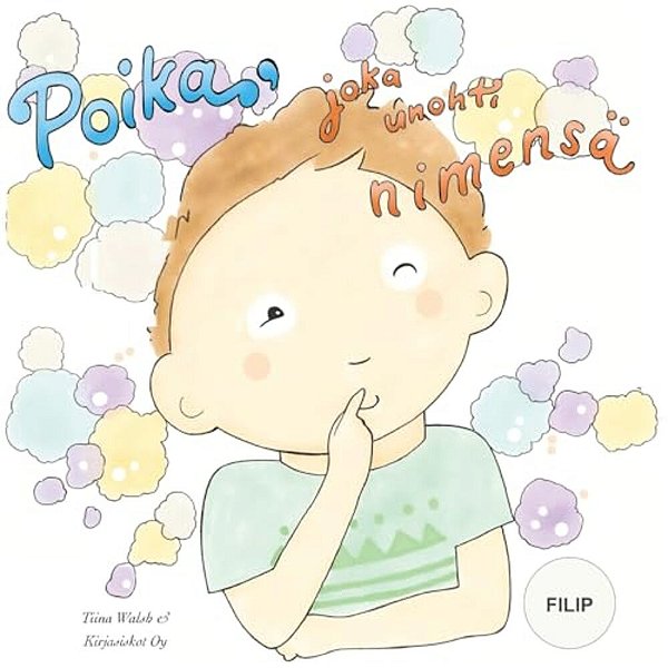 Poika, Joka Unohti Nimensä Filip-..