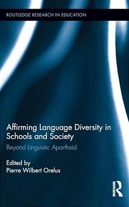 Affirming Language Diversity In Schools And Society: Beyond Linguistic Apartheid-..