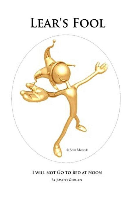 Lear's Fool: I Will Not Go To Bed At Noon-..