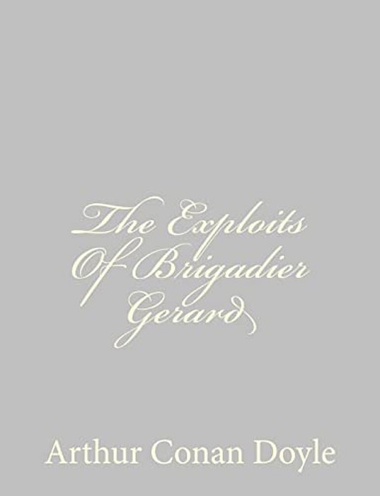 The Exploits Of Brigadier Gerard-..
