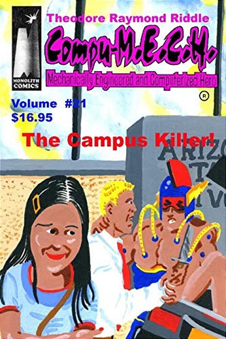 Compu-M. E. C. H. Mechanically Engineered And Computerized Hero Volume 21: Campus Killer!-..