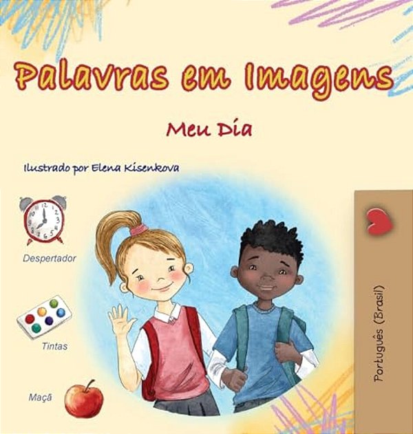 Words In Pictures - My Day (Portuguese Brazilian Children's Book)-..