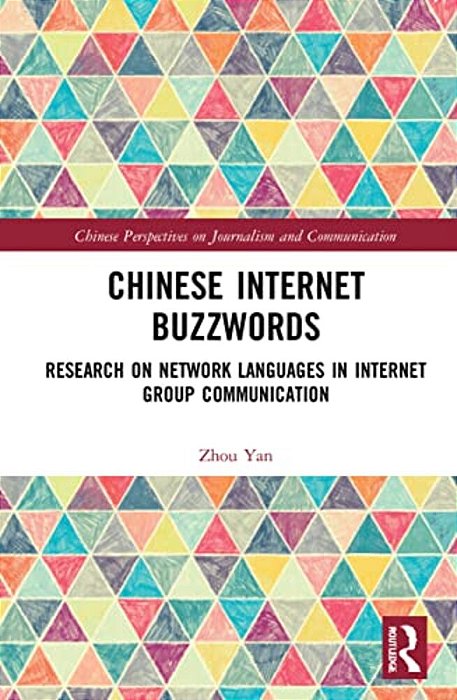 Chinese Internet Buzzwords: Research On Network Languages In Internet Group Communication-..