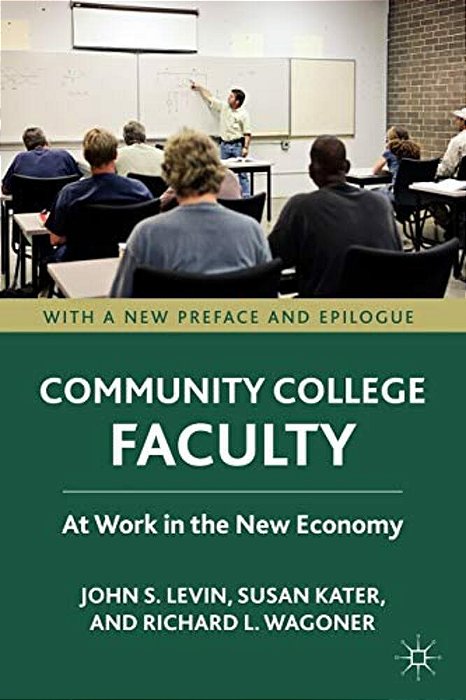 Community College Faculty: At Work In The New Economy-..