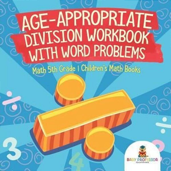 Age-Appropriate Division Workbook With Word Problems - Math 5Th Grade Children's Math Books-..
