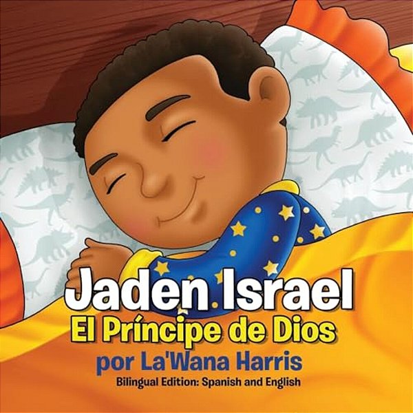 Jaden Israel: El Principe De Dios: Bilingual Edition: Spanish And English-..