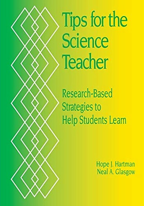 Tips For The Science Teacher: Research-Based Strategies To Help Students Learn-..