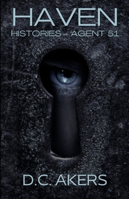 Haven Histories: Agent 51: A Fantasy Adventure Thriller, Brimming With Mystery, Action And Suspense-..