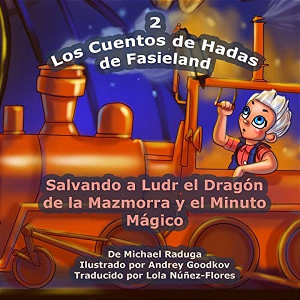 Los Cuentos De Hadas De Fasieland - 2: Salvando A Ludr El Dragón De La Mazmorra Y El Minuto Mágico-..