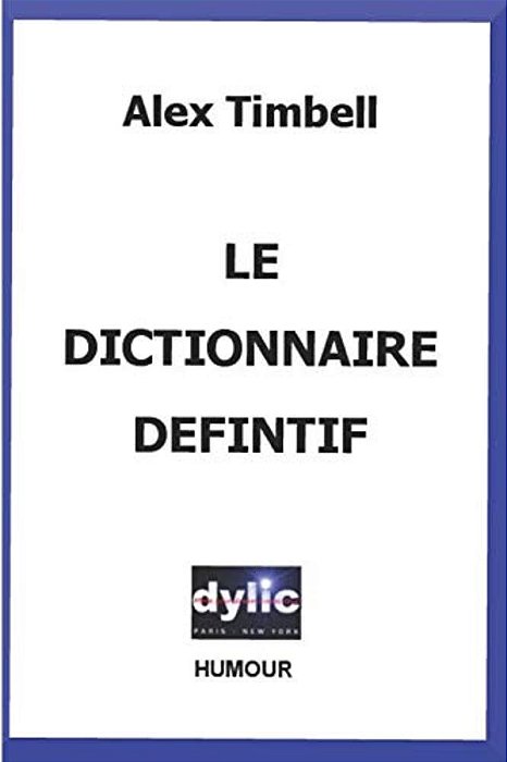 Le Dictionnaire Définitif-..